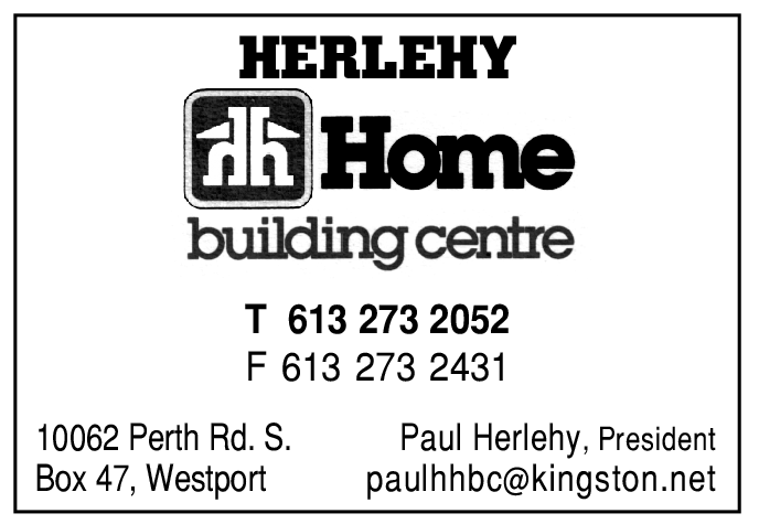 Herlehy Home Building Centre 613-273-2052    Westport                  273-2052